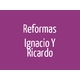  Reformas Ignacio y Ricardo