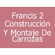Francis 2 Construcción Y Montaje De Carrozas