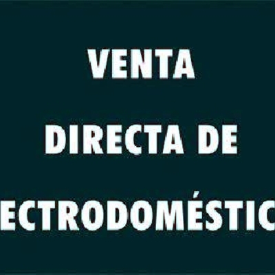 VENTA DIRECTA DE ELECTRODOMÉSTICOS
