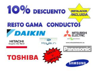 10% DCTO. EN MAQUINAS CONDUCTOS - INSTALACION INCLUIDA