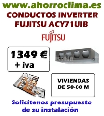 Oferta Fujitsu Conductos Inverter Acy71uib 1349 € + IVA